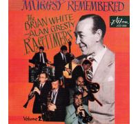 Brian White - Alan Gresty Ragtimers, the - Muggsy Remembered - Volume 2