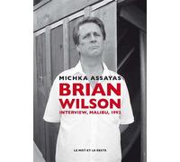 Brian Wilson - Interview, Malibu, 1992 - Michka Assayas - Le Mot Et Le Reste - broché - Biographie