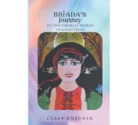 Briana's Journey to the Parallel World: A Seven Book Collection