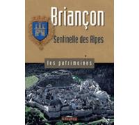 Briançon: Sentinelle des Alpes