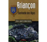 Briançon: Sentinelle des Alpes