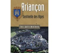 Briançon sentinelle des Alpes - Robert Bornecque - Dauphine Libere - broché - Guide