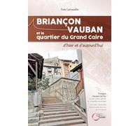 Briançon Vauban et le quartier du Grand Caire