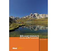 Briançonnais Les plus belles randonnées - Jean-Luc Charton - Glénat - cartonné - Guide