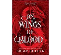 Briar Boleyn On Wings of Blood (Standard Edition) (Relié) Bloodwing Academy