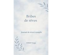 Bribes de rêves: Journal de rêves à remplir