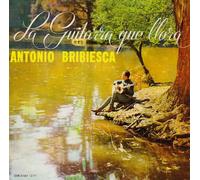 Bribiesca, Antonio - Guitarra Que Llora