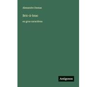 Bric-à-brac: en gros caractères