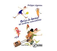 Bric-à-brac et autres nouvelles - Philippe Légereau - Ex Aequo - broché - Album jeunesse