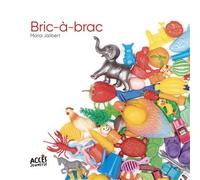 Bric à brac Mes premiers imagiers - Maria Jalibert - Acces Editions - cartonné - Livre-jeu