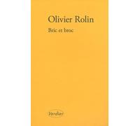 Bric et broc Olivier Rolin (Auteur)