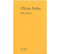Bric et broc Olivier Rolin (Auteur)