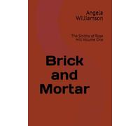 Brick and Mortar: The Smiths of Rose Hill Volume One