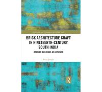 Brick Architecture Craft In Nineteenth-Century South India