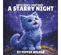 Brick Bear & Soup Duck: A Starry Night