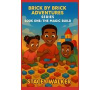 Brick By Brick Adventures: The Magic Build