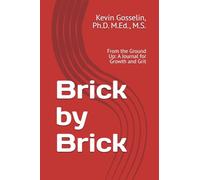 Brick by Brick: From the Ground Up: A Journal for Growth and Grit