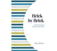 Brick by Brick: Reconstructing the Deconstructed