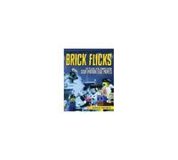 Brick Flicks: A Comprehensive Guide To Making Your Own Stop-Motion Lego Movies