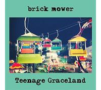 Brick Mower - Teenage Graceland
