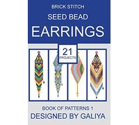 Brick stitch seed bead earrings. Book of patterns: 21 projects