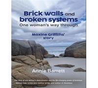 Brick walls and broken systems One woman's way through - Maxine Griffith's Story - Annie Barrett - Gaynor Press - ebook (ePub) - Livre