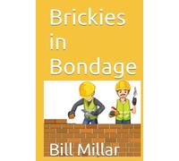 Brickies in Bondage