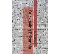 Bricklaying Britannia: Politics In Pink Floyd's The Wall: Thatcher, Gender, Schizophrenia, And Postwar Memory