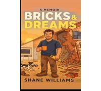Bricks & dreams: Through dust and debt to determination - one man’s story