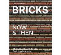 Bricks now et then The oldest man-made - Building material - Chris van Uffelen - Braun Publishing - relié - Beau livre