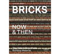Bricks Now & Then - The Oldest Man-Made Building Material