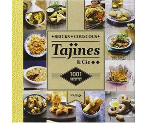Bricks, tajines, couscous & Cie - 1001 recettes