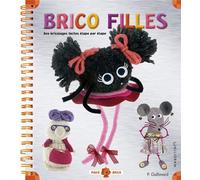 Brico filles - PAULINE GALLIMARD - Calligram - relié - Document jeunesse dès 3 ans