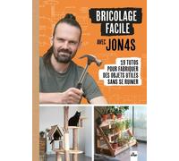 Bricolage Facile Avec Jon4s - 19 Tutos Pour Fabriquer Des Objets Utiles Sans Se Ruiner