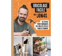 Bricolage facile avec Jon4s 19 tutos pour fabriquer des objets utiles sans se ruiner - Jon4S - La Plage Editeur - relié - Guide