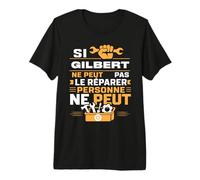 Bricolage Gilbert Ne Peut Pas Le Réparer Prénom Gilbert T-Shirt Haut de Gamme