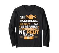 Bricolage Pascal Ne Peut Pas Le Réparer Prénom Humour Pascal Manche Longue