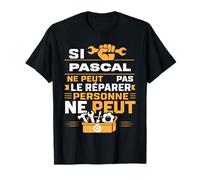 Bricolage Pascal Ne Peut Pas Le Réparer Prénom Humour Pascal T-Shirt