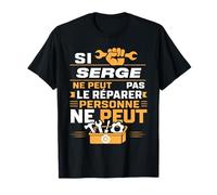 Bricolage Serge Ne Peut Pas Le Réparer Prénom Humour Serge T-Shirt