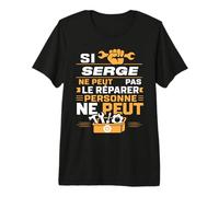 Bricolage Serge Ne Peut Pas Le Réparer Prénom Humour Serge T-Shirt Haut de Gamme