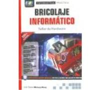 Bricolaje Informático. Taller De Hardware - Juan Carlos Moreno Pérez Juan Carlos Moreno Pérez (Auteur)