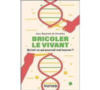 Bricoler le vivant Jean-Baptiste De Panafieu (Auteur)