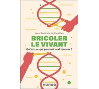Bricoler le vivant: Qu'est-ce qui pourrait mal tourner ?
