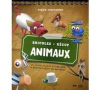 Bricoles et récup animaux Fabien Jonckheere (Auteur)
