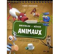 Bricoles & récup animaux : Un monde animal à fabriquer à partir d'objets du quotidien