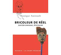 Bricoleur de réel. Gaston Chaissac, épistolier