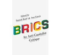 BRICS: An Anti-Capitalist Critique