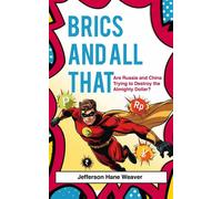 BRICS and All That Are Russia and China Trying to Destroy the Almighty Dollar? - Jefferson Hane Weaver - Armin Lear Press - ebook (ePub) - Livre