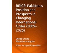 BRICS: Pakistan’s Position and Prospects in Changing International Order (2009-2025)