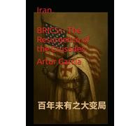 BRICS+: The Resurgence of the Crusades.: Iran.